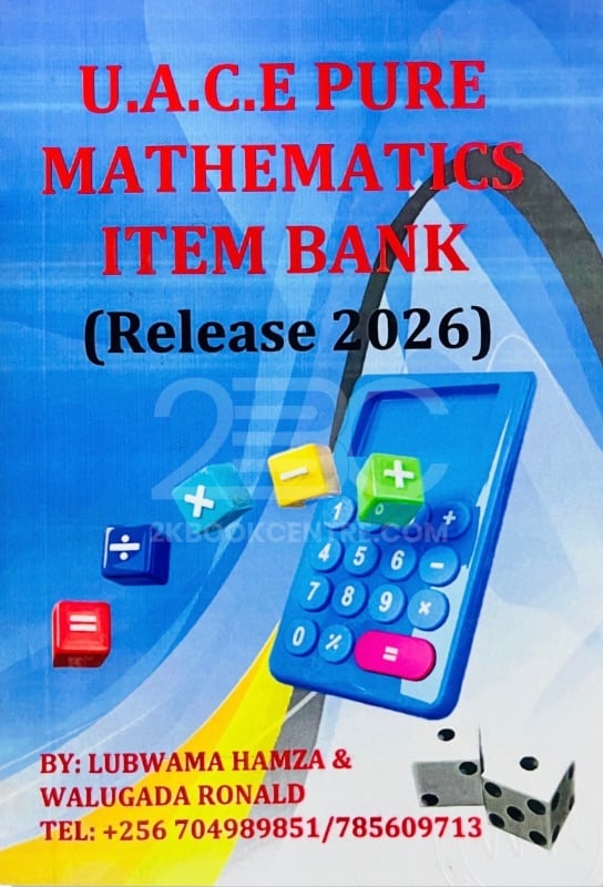 U.A.C.E Pure Mathematics Item Bank (Release 2026) by Lubwama Hamza and Walugada Ronald