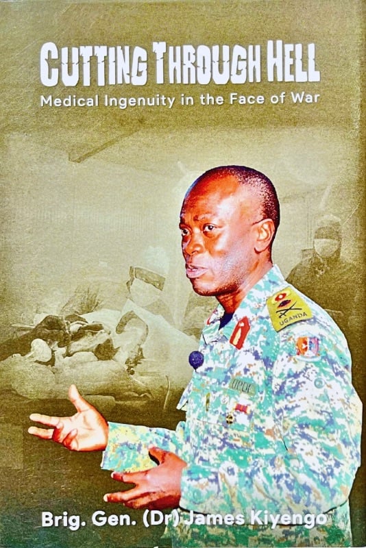 Cutting Through Hell by Brig. Gen. (Dr.) James Kiyengo