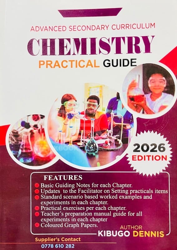 Advanced Secondary Curriculum Chemistry Practical Guide (2026 Edition) by Kibugo Dennis
