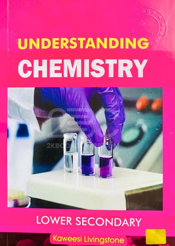 Understanding Chemistry (Lower Secondary New O-Level Curriculum) by Kaweesi Livingstone