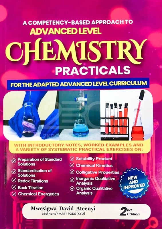 A Competency-Based Approach To Advanced Level Chemistry Practicals (2nd Edition) by Mwesigwa David Ateenyi