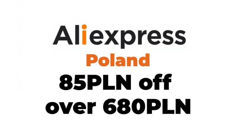 85PLN off over 680PLN Aliexpress Poland Promo Code