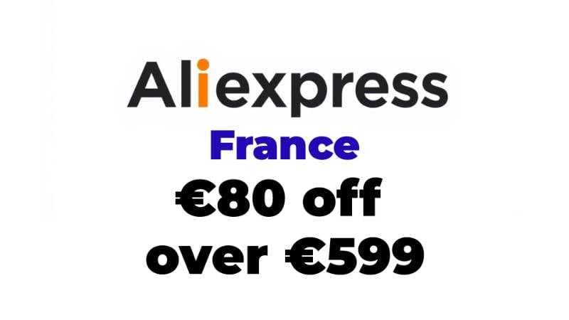 €80 off over €599 Aliexpress France Promo Code