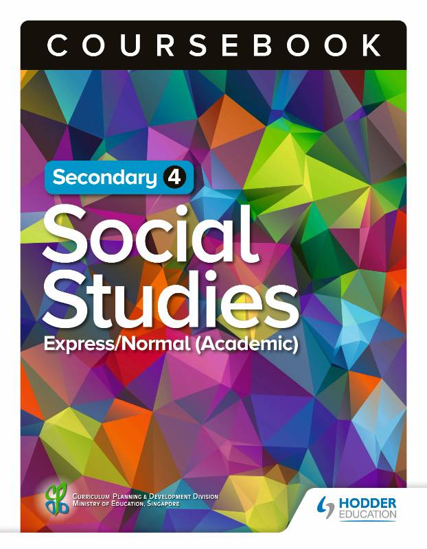 Secondary 4 Social Studies Express / Normal (Academic) & Secondary 5 Normal (Academic) Coursebook