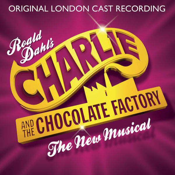 Original London Cast - Charlie and the Chocolate Factory - The New Musical (2013) (24Bit-48kHz)