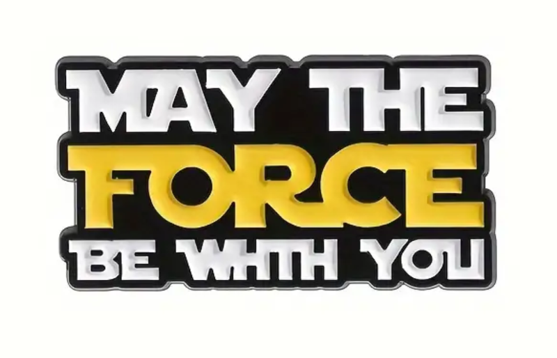 Que la Fuerza Te Acompañe, / May The Force Be With You