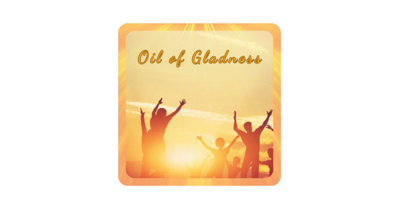 Oil Of Gladness