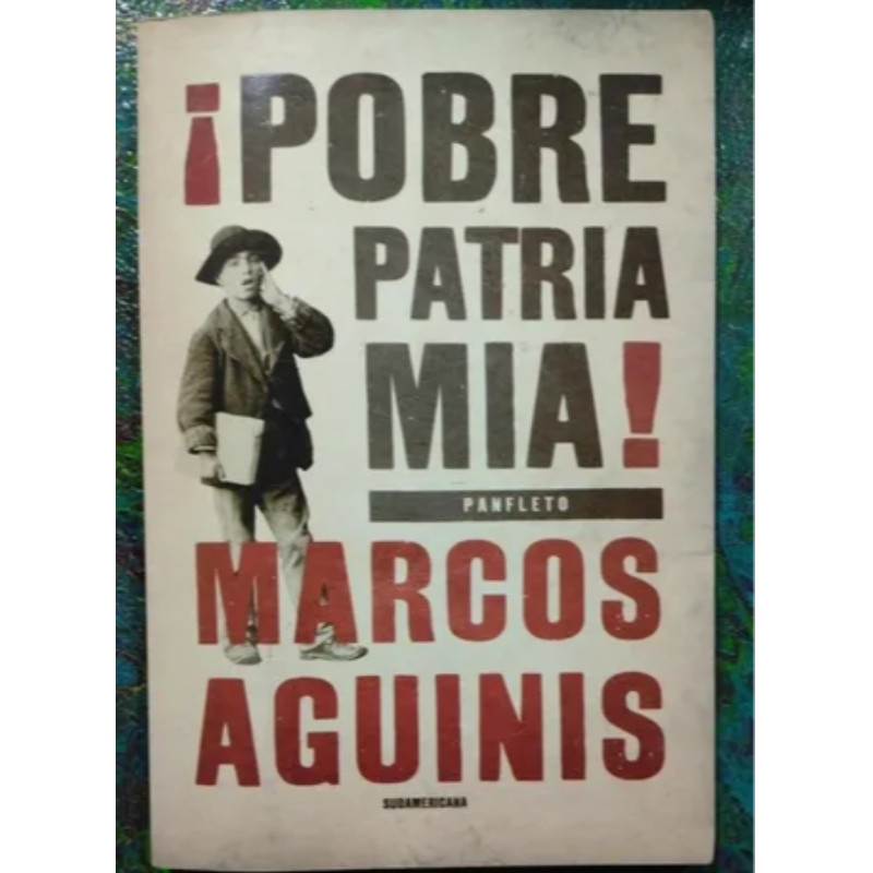 ¡Pobre Patria Mía!