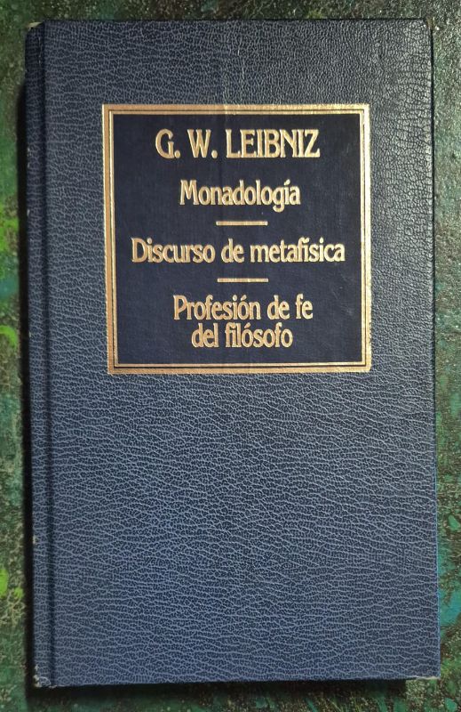 Monadología - Discurso de metafísica - Profesión de fe del filósofo