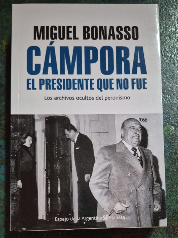 Cámpora el presidente que no fue