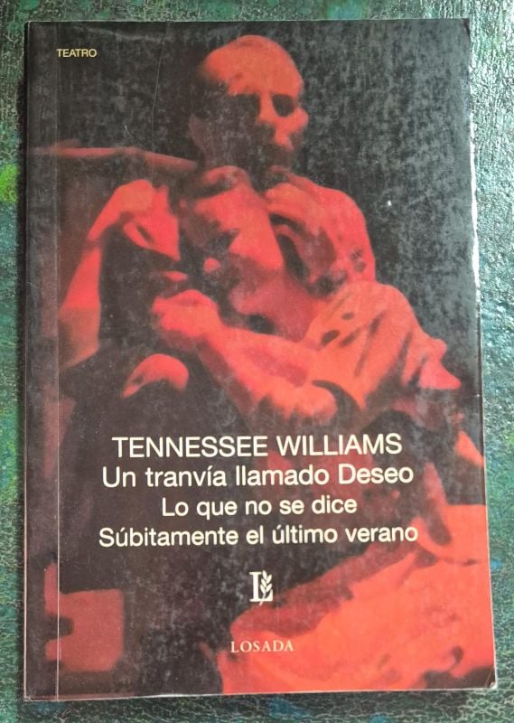 Un tranvía llamado Deseo - Lo que no se dice - Súbitamente el último verano
