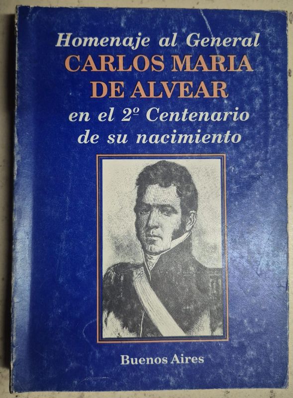 Homenaje al general Carlos Maria de Alvear en el 2° centenario de su nacimiento