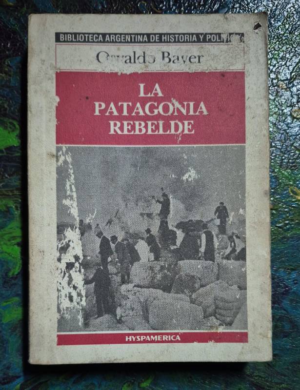La patagonia rebelde