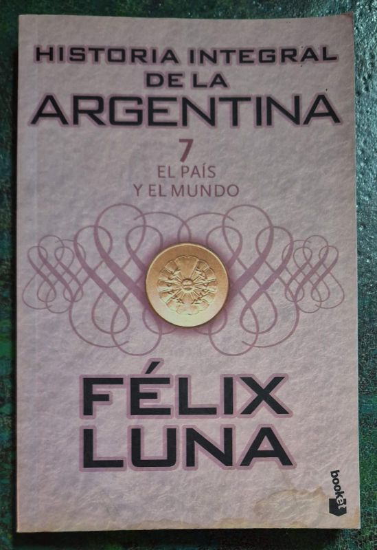 Historia integral de la Argentina 7 El país y el mundo