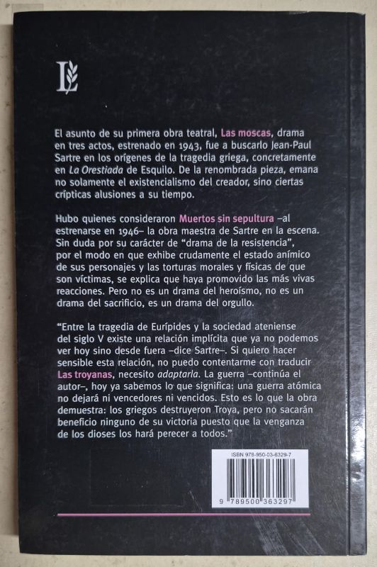 Las moscas  - Muertos sin sepultura - Las troyanas