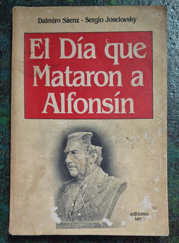 El día que mataron a Alfonsín