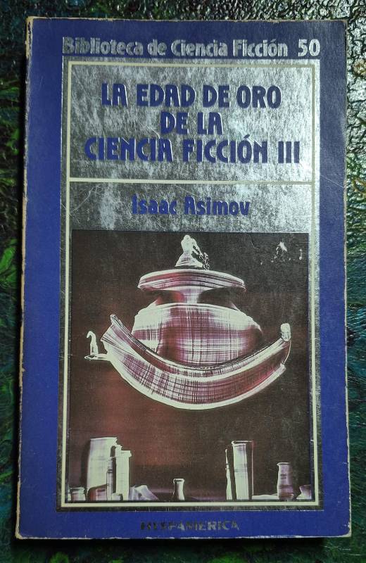La edad de oro de la ciencia ficción 3 / Biblioteca Ciencia Ficción