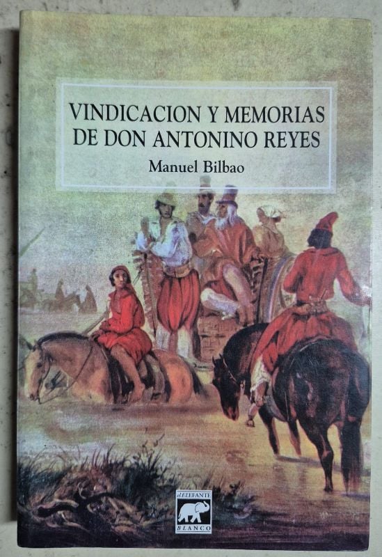 Vindicación y memorias de Don Antonino Reyes