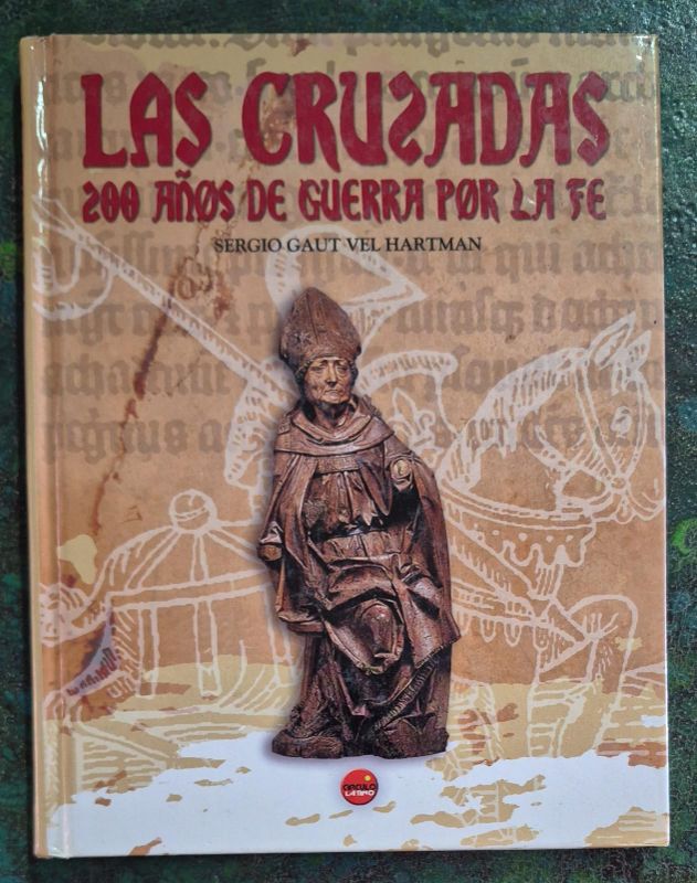 Las cruzadas 200 años de guerra por la fe