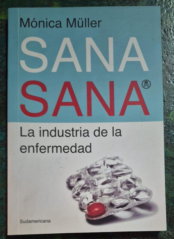 Sana Sana La industria de la enfermedad