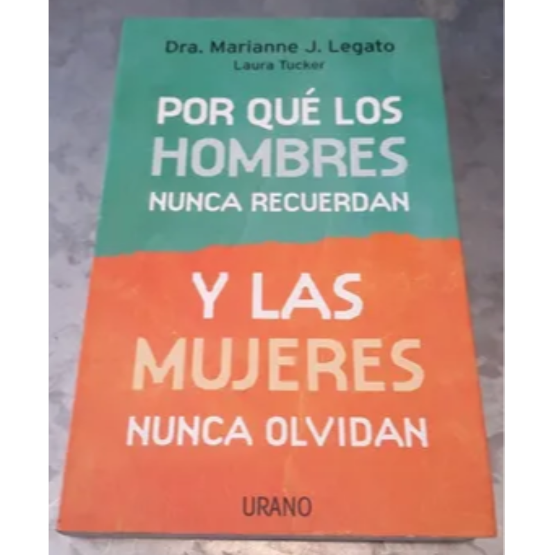 Por qué los hombres nunca recuerdan y las mujeres nunca olvidan