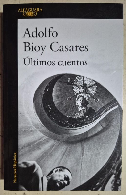 Adolfo Bioy Casares Últimos cuentos