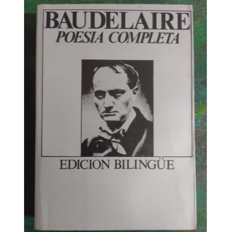 Baudelaire / Poesía Completa Edición Bilingüe