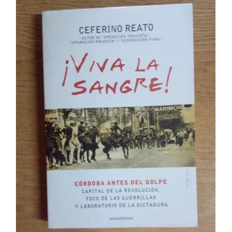 ¡ Viva La Sangre ! Córdoba Antes Del Golpe
