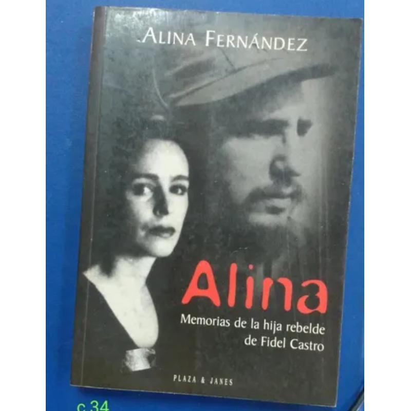 Alina Fernández Memorias De La Hija Rebelde De Fidel Castro