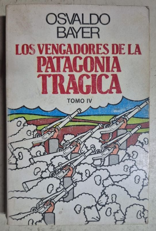 Los vengadores de la patagonia trágica Tomo 4