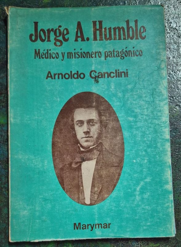 Jorge Humble médico y misionero patagónico