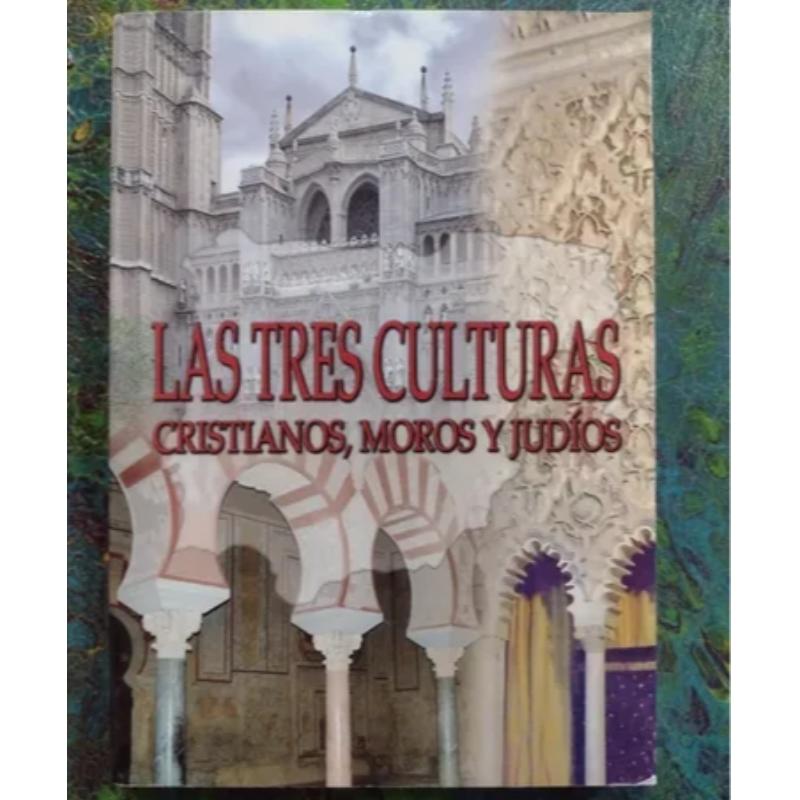 Las Tres Culturas Cristianos Moros Y Judíos