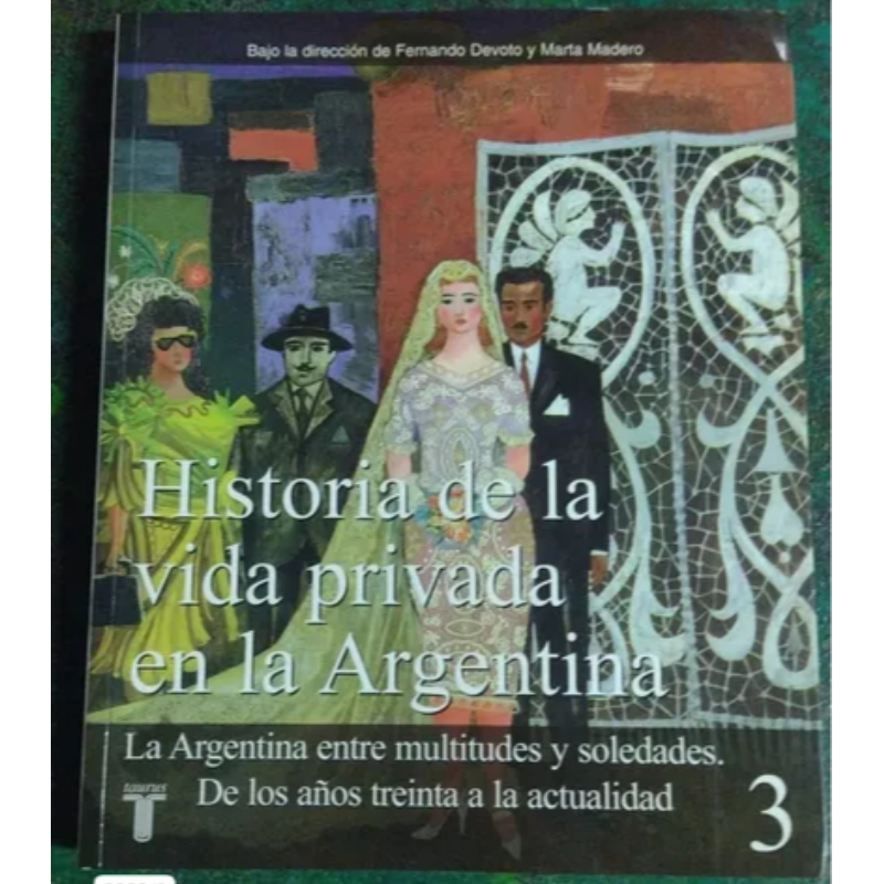 Historia De La Vida Privada En La Argentina 3