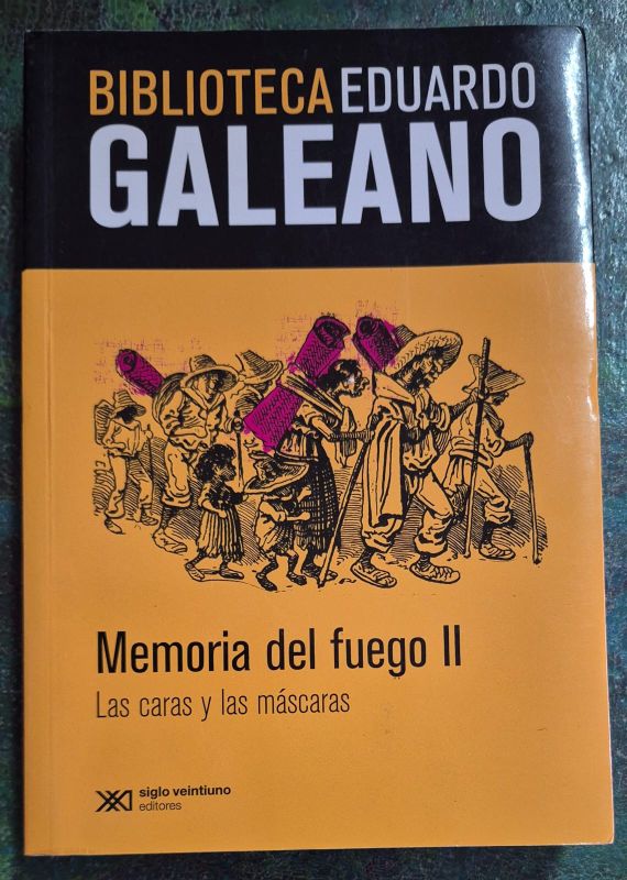 Memorias del fuego 2 Las caras y las máscaras / Biblioteca Eduardo Galeano