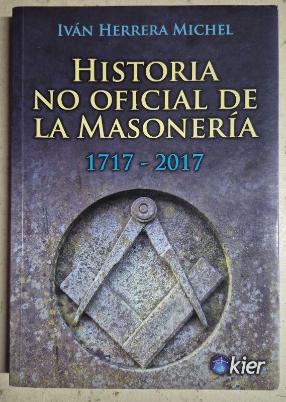 Historia no oficial de la masonería 1717 - 2017