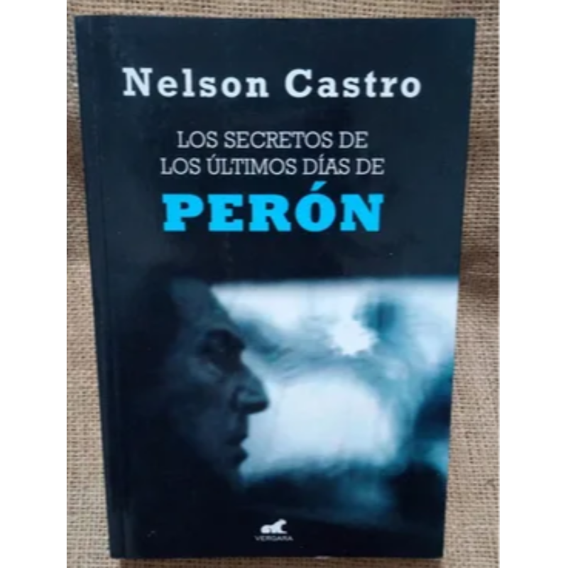 Los Secretos De Los Últimos Días De Perón