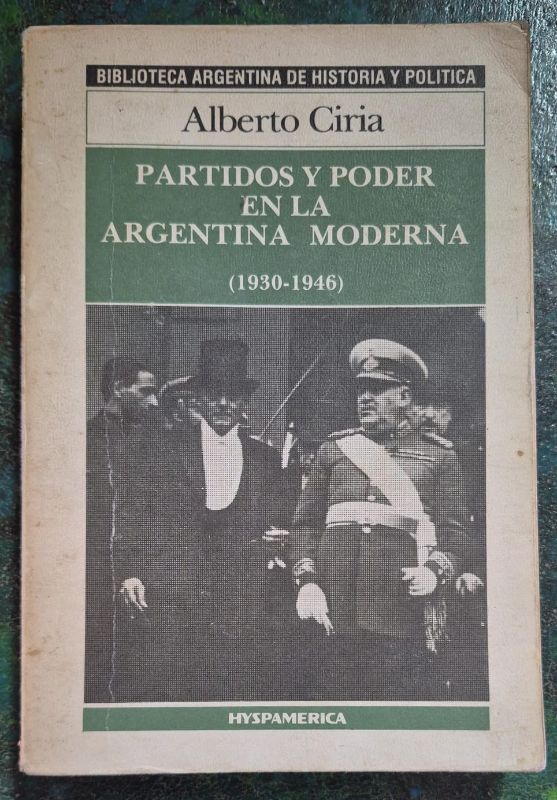 Partidos y poder en la argentina moderna 1930 - 1946