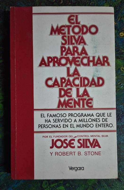 El metodo silva para aprovechar la capacidad de la mente