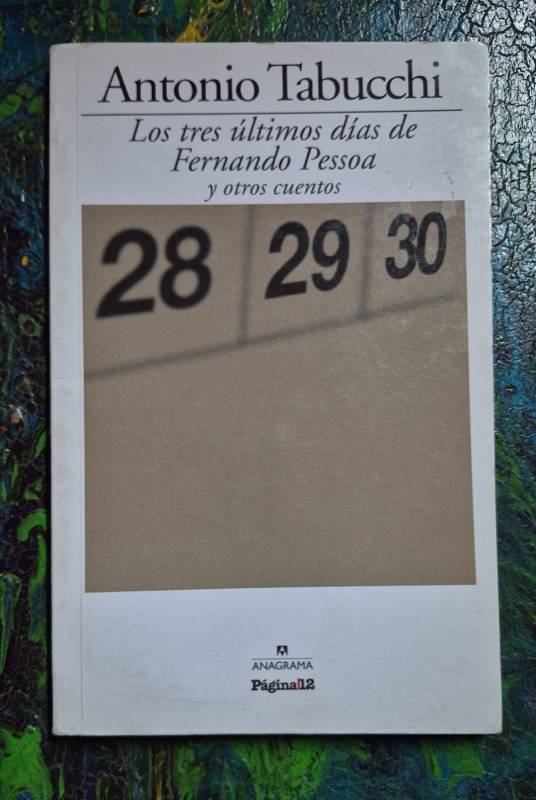 Los tres últimos días de Fernando Pessoa y otros cuentos