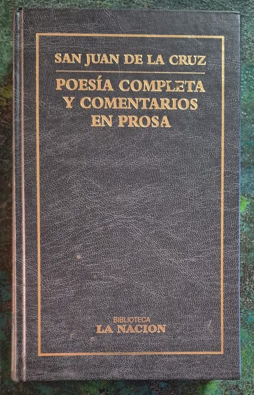 San Juan de la Cruz / Poesía completa y comentarios en prosa