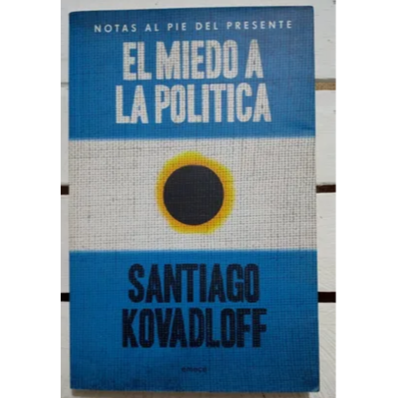 El Miedo A La Política