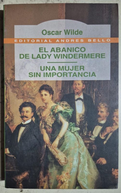 El abanico de Lady Windermere - Una mujer sin importancia