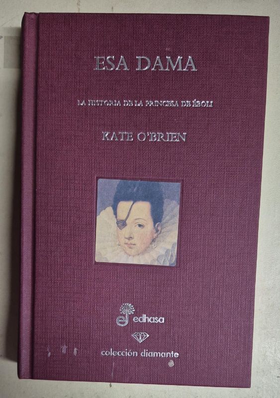 Esa dama la historia de la princesa Éboli