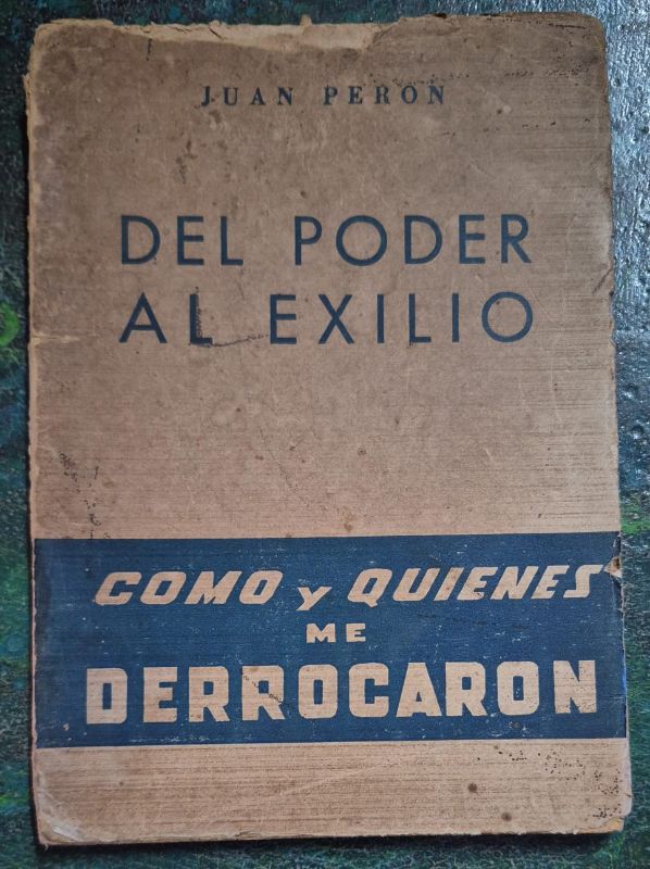 Juan Perón / Del poder al exilio