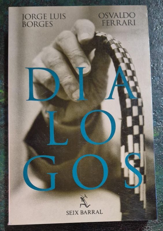 Jorge Luis Borges y Osvaldo Ferrari / Diálogos