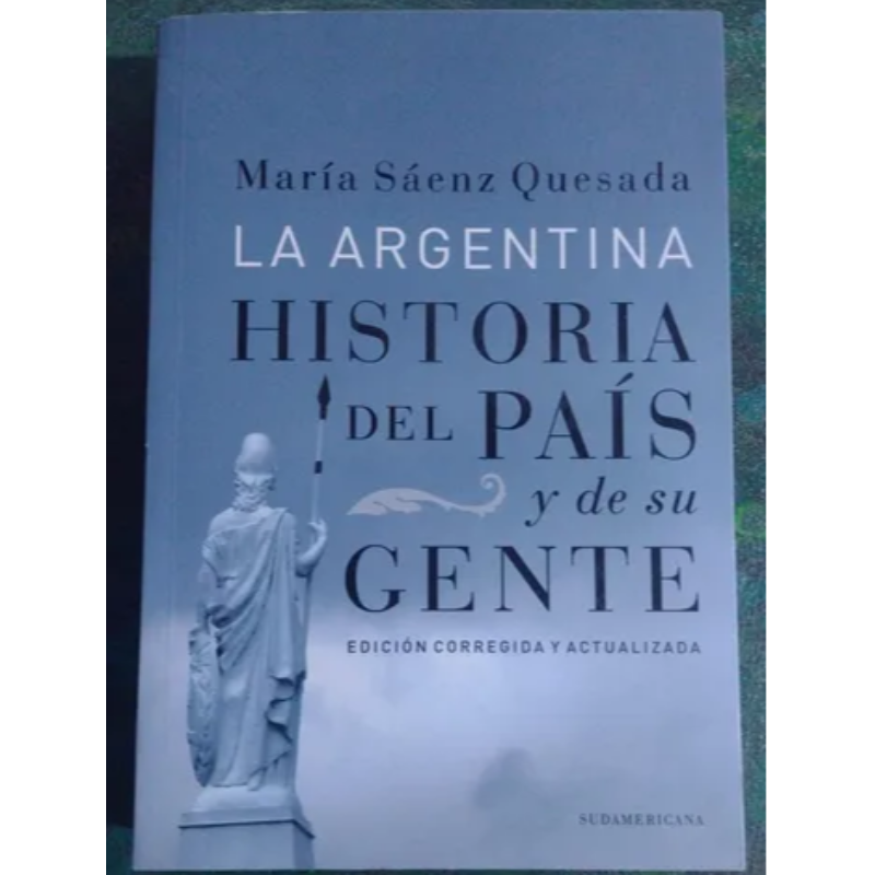 La Argentina Historia Del País Y De Su Gente