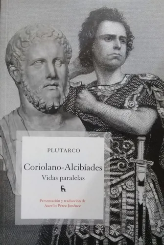 Coriolano - Alcibíades Vidas Paralelas