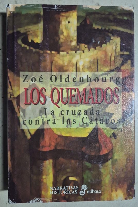 Los quemados La cruzada contra los Cátaros