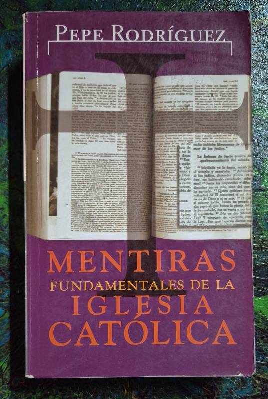 Mentiras fundamentales de la iglesia católica