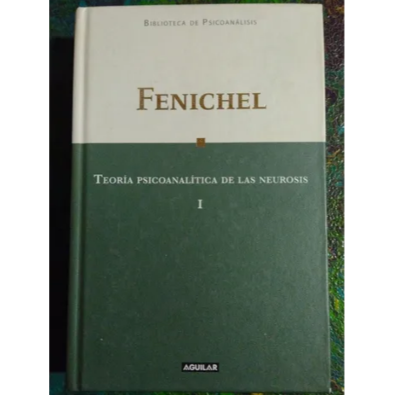 Teoría Psicoanalítica De Las Neurosis 1